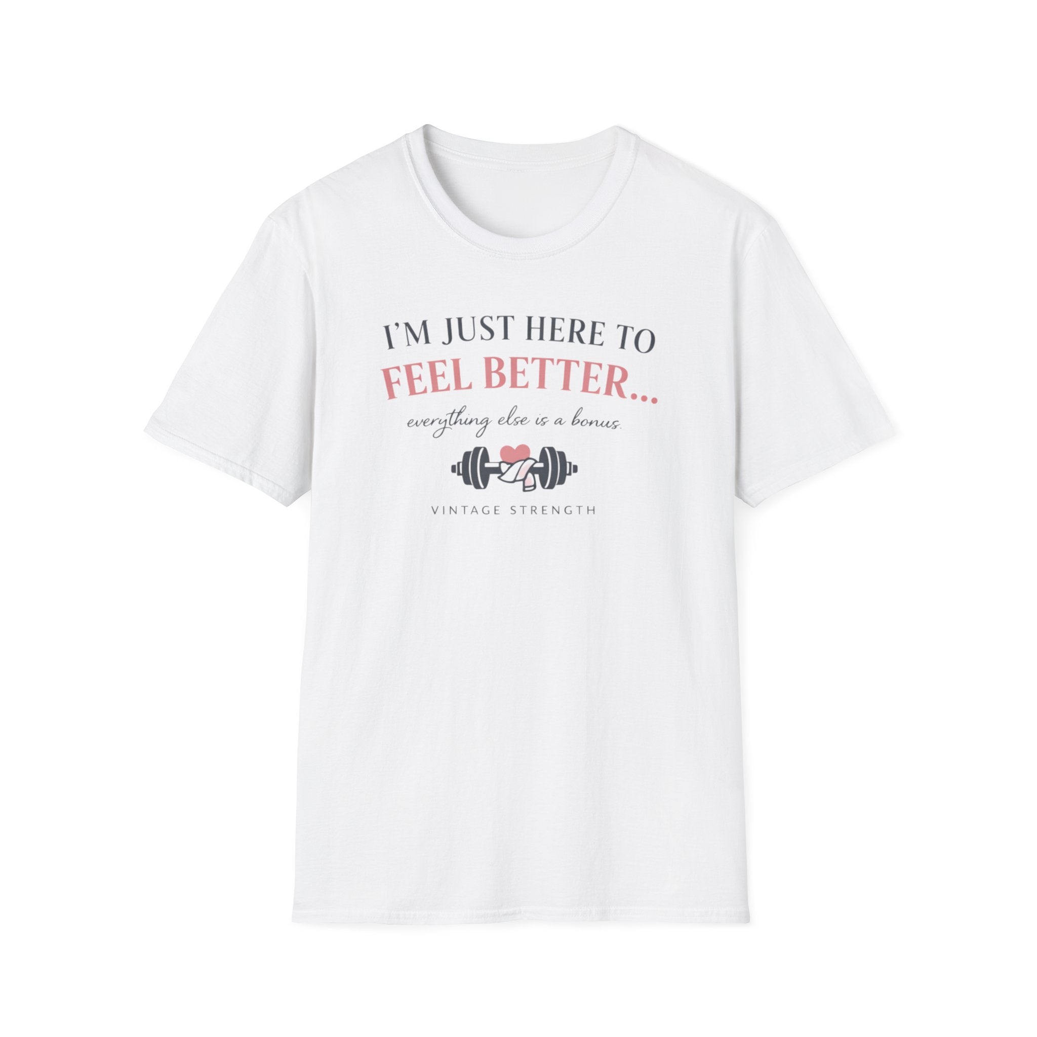 Here to feel better - T-Shirt