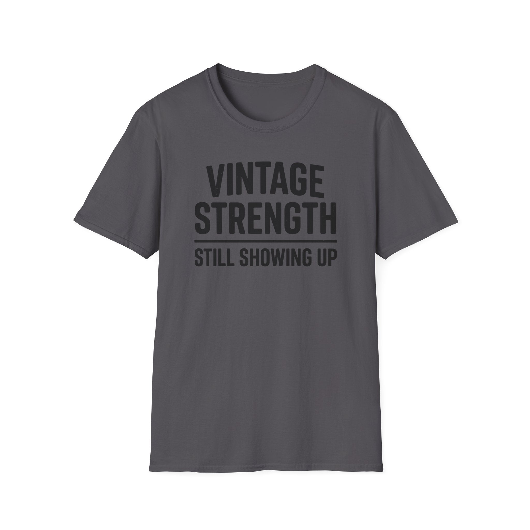 Still Showing Up - T-Shirt