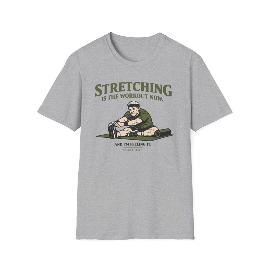 Stretching the new workout - T-Shirt
