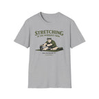 Stretching the new workout - T-Shirt