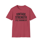 Still Showing Up - T-Shirt