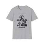 No Rush this time - T-Shirt