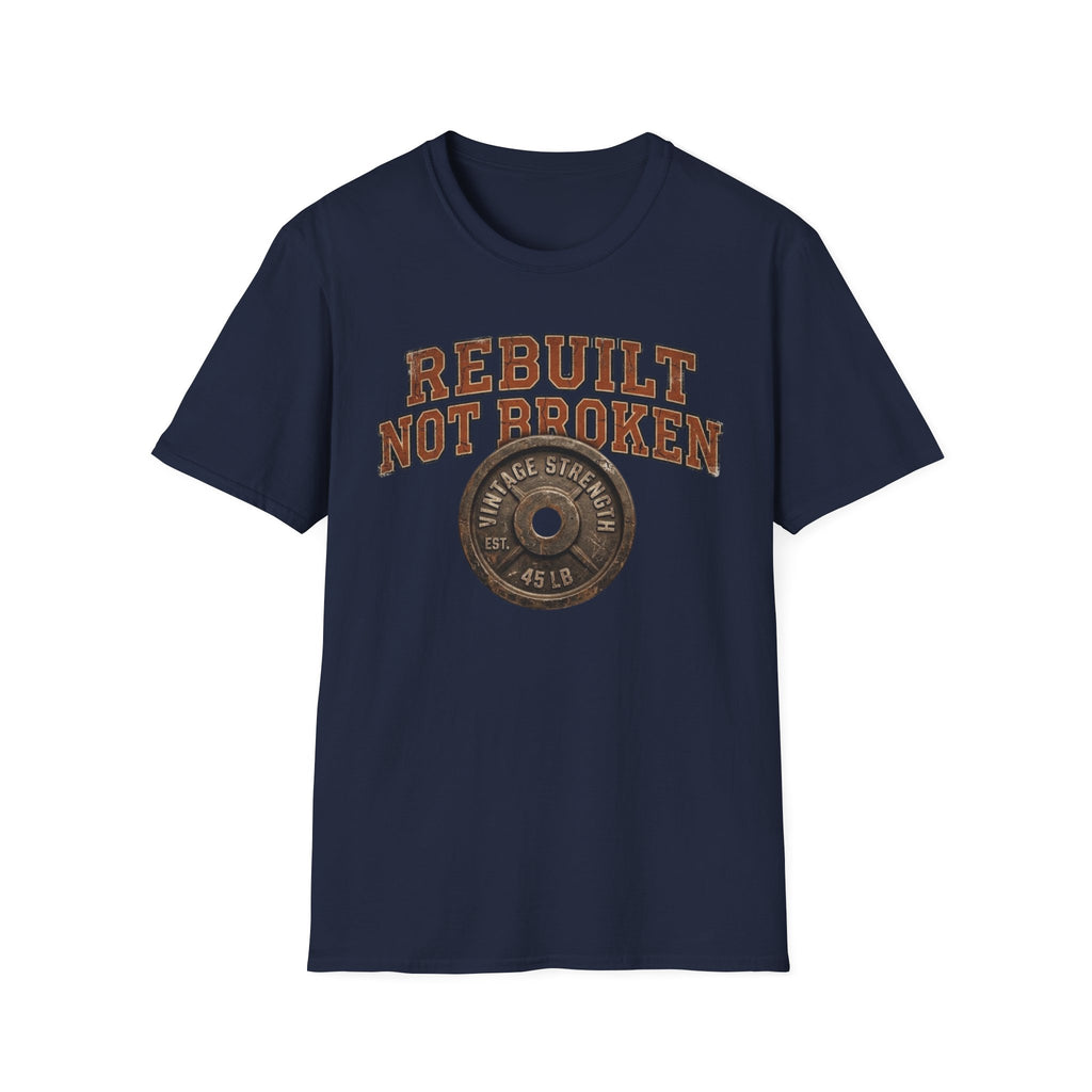 Rebuilt, Not Broken - T-Shirt