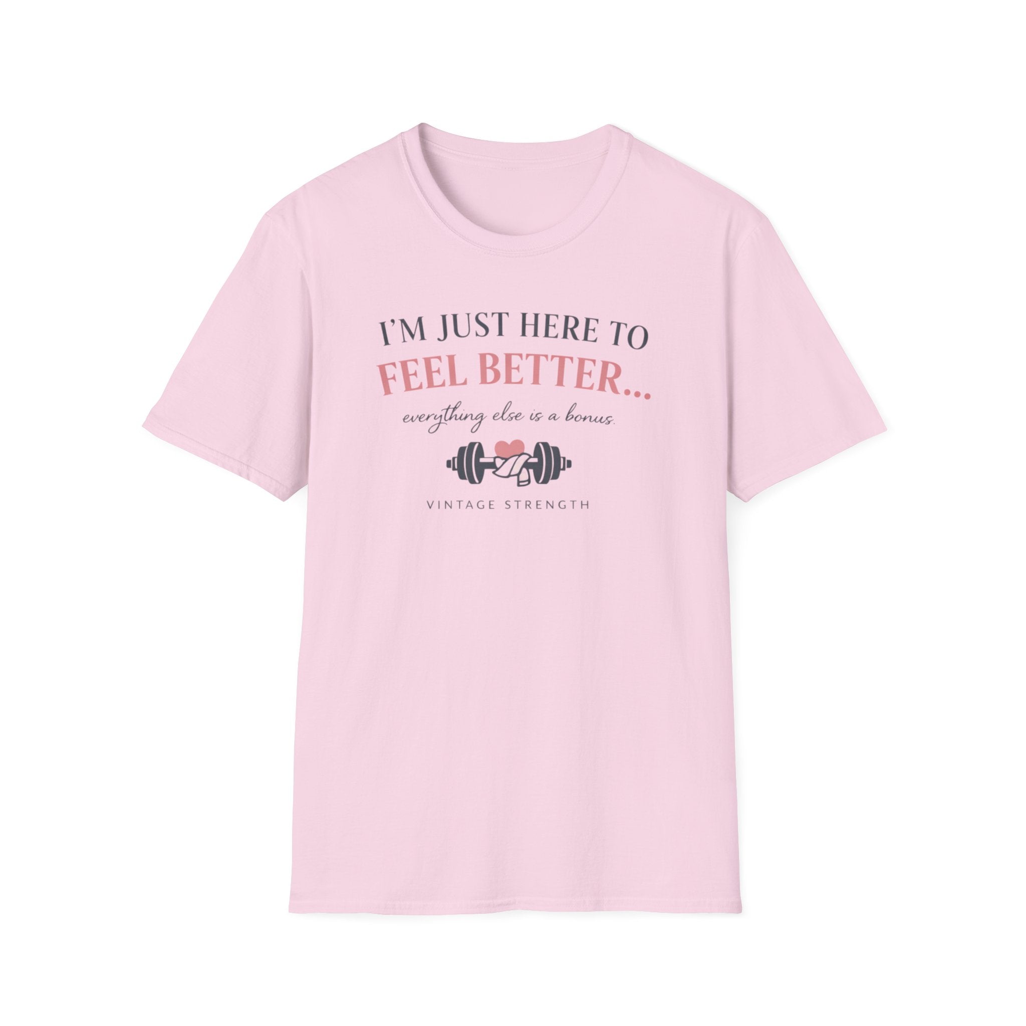 Here to feel better - T-Shirt