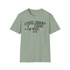 I Feel Sorry - T-Shirt