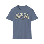 Back for Round 2 - T-Shirt