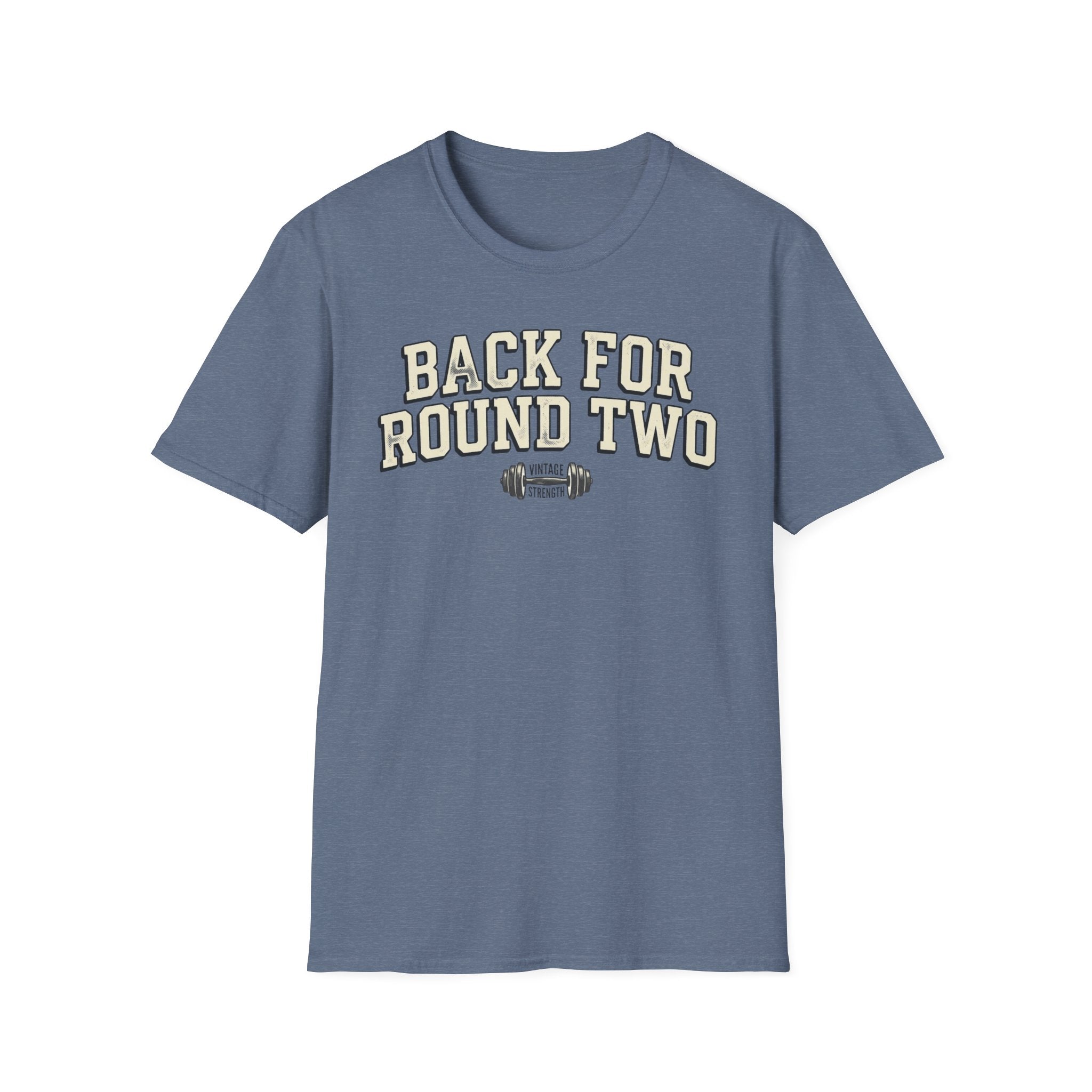 Back for Round 2 - T-Shirt