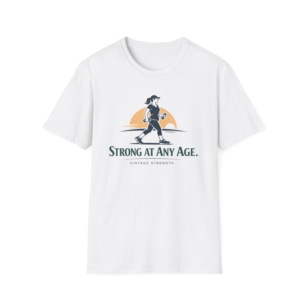Strong at any age - T-Shirt