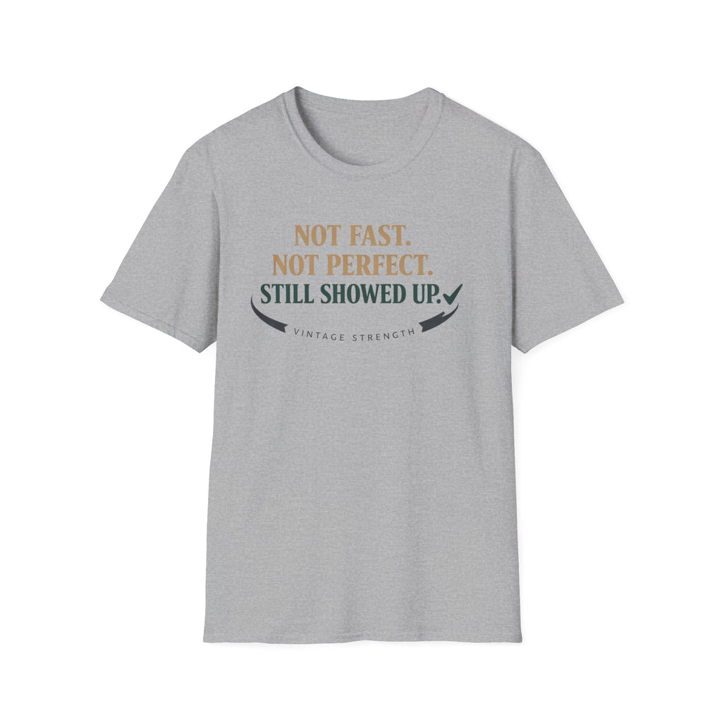 Not fast, not perfect - T-Shirt